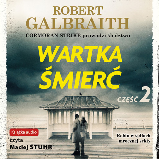 Okładka książki Cormoran Strike prowadzi śledztwo. Wartka śmierć. Część 2