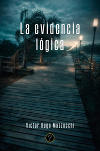La evidencia lógica - Victor Hugo Mazzocchi - ebook