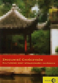 Zrozumieć Chińczyków Kulturowe kody społeczności chińskich -  - książka