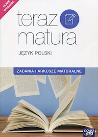Teraz matura Język polski Zadania i arkusze maturalne - Gutowska Marianna, Merska Maria, Kołos Zofia - książka