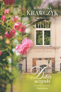 Dobre uczynki - Agnieszka Krawczyk - ebook + książka