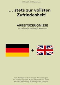 ... stets zur vollsten Zufriedenheit! - Wilfried F.W. Oppermann - ebook