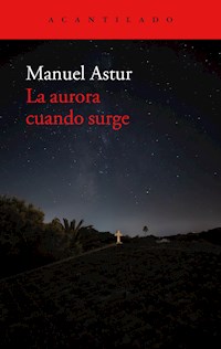 La aurora cuando surge - Manuel Astur - ebook