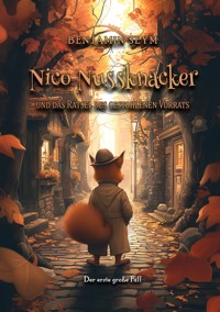 Nico Nussknacker und das Rätsel des gestohlenen Vorrats - Benjamin Seym - ebook