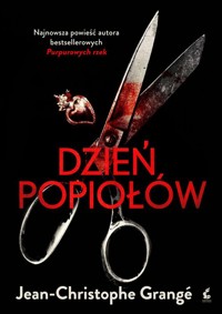 Dzień popiołów - Jean-Christophe Grange - ebook + audiobook + książka