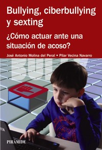 Bullying, ciberbullying y sexting - José Antonio Molina del Peral - ebook