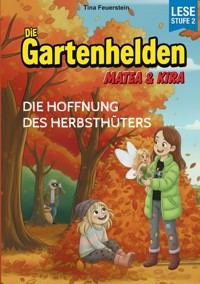Die Gartenhelden - Band 5 - Tina Feuerstein - ebook