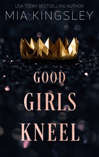 Good Girls Kneel - Mia Kingsley - ebook