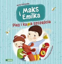 Maks i Emilka. Pies i kupa szczęścia - Anna Paczuska - ebook + książka