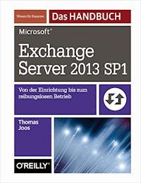 Microsoft Exchange Server 2013 SP1 - Das Handbuch - Thomas Joos - ebook