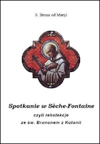 Spotkanie w Seche-Fontaine czyli rekolekcje ze św. Brunonem z Kolonii -  - książka
