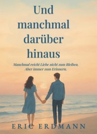 Und manchmal darüber hinaus - Eric Erdmann - ebook