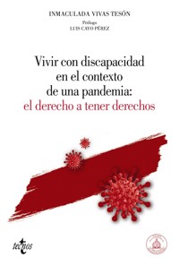 Vivir con discapacidad en el contexto de una pandemia: El derecho a tener derechos - Inmaculada Vivas Tesón - ebook