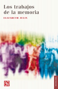 Los trabajos de la memoria - Elizabeth Jelin - ebook