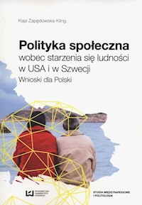 Polityka społeczna wobec starzenia się ludności w USA i w Szwecji - Kaja Zapędowska-Kling - książka