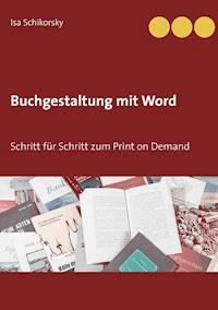 Buchgestaltung mit Word - Isa Schikorsky - ebook