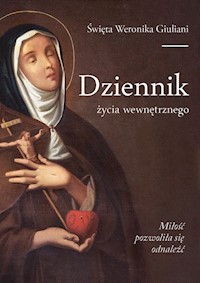 Dziennik życia wewnętrznego - Święta Weronika Giuliani - ebook