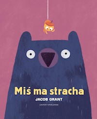 Miś ma stracha - Grant Jacob - książka