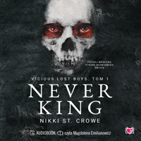 Never King. Vicious Lost Boys. Tom 1 - Nikki St. Crowe - ebook + audiobook