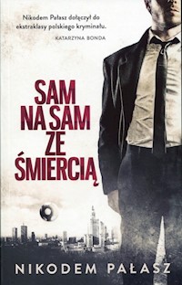 Sam na sam ze śmiercią - Nikodem Pałasz - książka