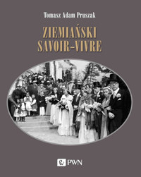 Ziemiański savoir-vivre. Styl życia i etykieta - Tomasz Adam Pruszak - książka