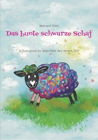 Das bunte schwarze Schaf, Lola lässt ihre langweilige Schafherde hinter sich um ihr eigenes Leben zu leben. - Margot Dimi - ebook