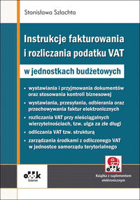 Instrukcje fakturowania i rozliczania podatku VAT w jednostkach budżetowych - Szlachta Stanisława - książka