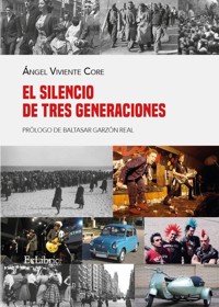 El silencio de tres generaciones - Ángel Viviente Core - ebook