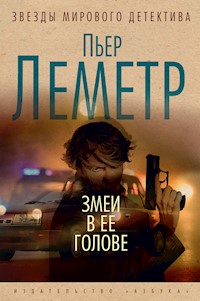 Змеи в ее голове - Пьер Леметр - ebook