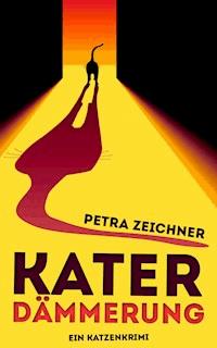 Katerdämmerung - Petra Zeichner - ebook