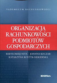 Organizacja rachunkowości podmiotów gospodarczych - Nika Bartłomiej, Koczar Joanna, Kostyk-Siekierska Katarzyna - książka
