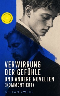 Verwirrung der Gefühle und andere Novellen (Kommentiert) - Stefan Zweig - ebook