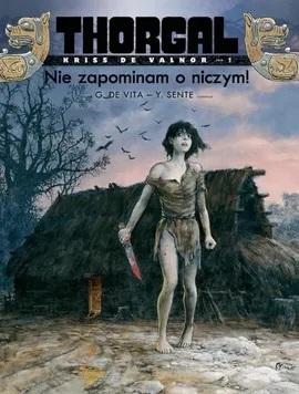 Thorgal: Kriss de Valnor. Tom 1. Nie zapominam o niczym - Yves Sente - książka