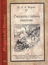 Ćwiczenia i zabawy skautowe - Mojmir H.A. - książka