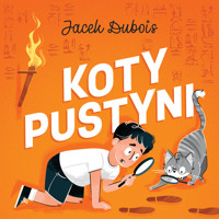 Koty pustyni - Jacek Dubois - ebook + audiobook