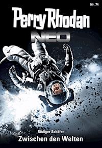 Perry Rhodan Neo 74: Zwischen den Welten -  Rüdiger Schäfer - ebook