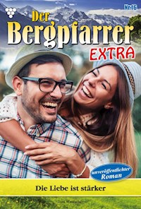 Die Liebe ist stärker - Toni Waidacher - ebook