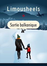 Sortie balkanique - Limousheels Limousheels - ebook