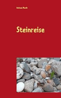 Steinreise - Andreas Mundt - ebook