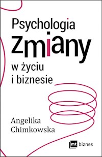 Psychologia zmiany w życiu i biznesie - Angelika Chimkowska - ebook + książka