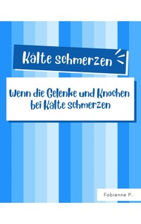 Kälte schmerzen - Fabienne P. - ebook