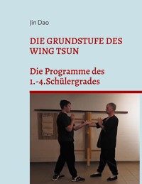 Die Grundstufe des Wing Tsun - Jin Dao - ebook