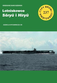 Lotniskowce Soryu i Hiryu. Seria Typy broni i uzbrojenia. Zeszyt 237 - Grzegorz Barciszewski - książka