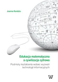 Edukacja matematyczna a cywilizacja cyfrowa - Kandzia Joanna - książka