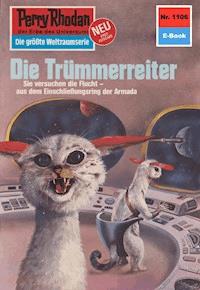 Perry Rhodan 1106: Die Trümmerreiter -  Kurt Mahr - ebook