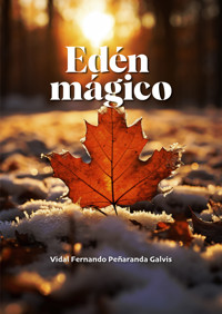 Edén mágico - Vidal Fernando Peñaranda Galvis - ebook