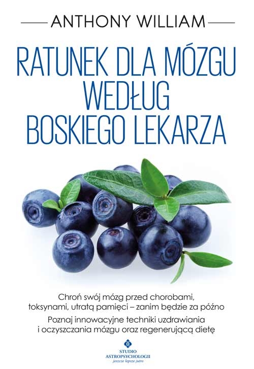 Ratunek dla mózgu według Boskiego Lekarza - William Anthony - książka