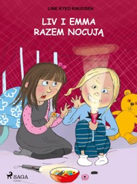 Liv i Emma: Liv i Emma razem nocują - Line Kyed Knudsen - ebook + audiobook