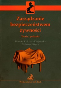 Zarządzanie bezpieczeństwem żywności - Kołozyn-Krajewska Danuta, Sikora Tadeusz - książka