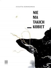 Nie ma takich kobiet - Nowakowska Violetta - książka